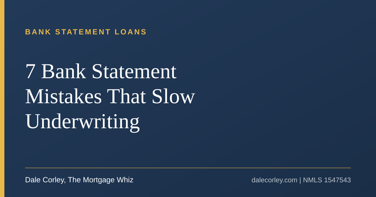 7 Bank Statement Mistakes That Slow Underwriting