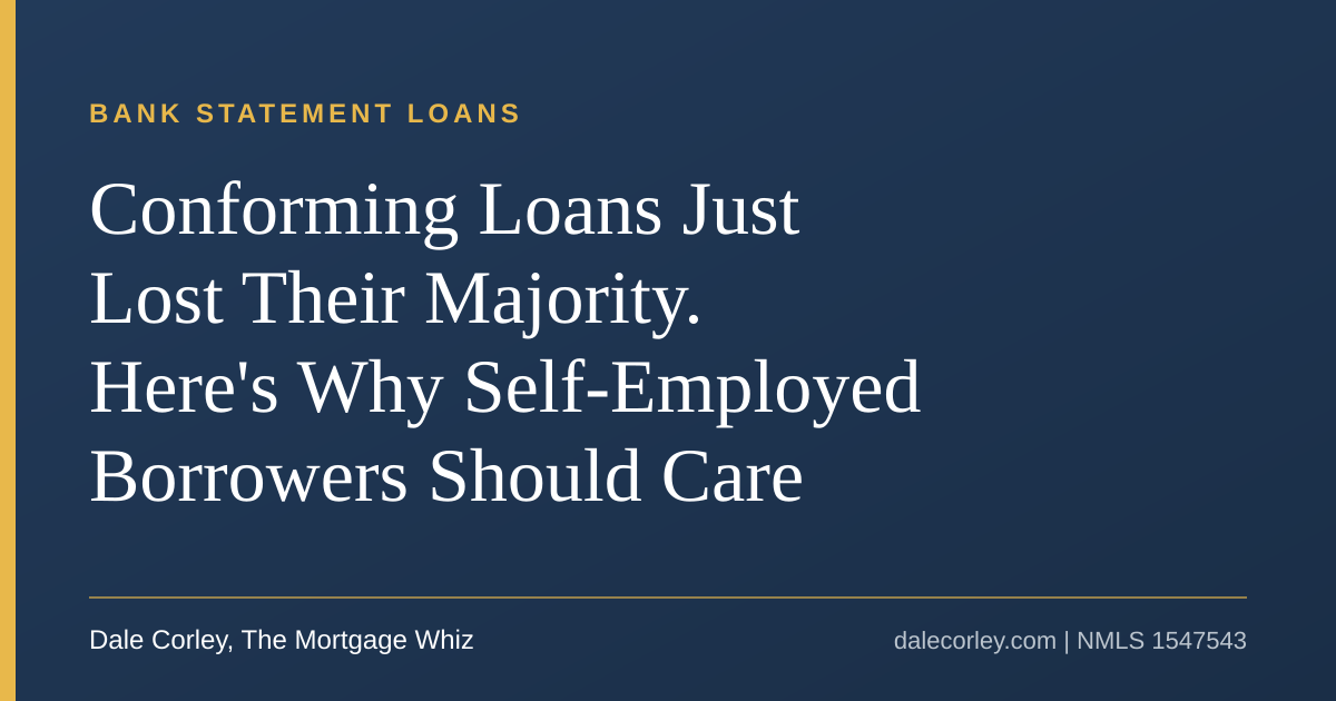 Conforming Loans Just Lost Their Majority. Here's Why Self-Employed Borrowers Should Care