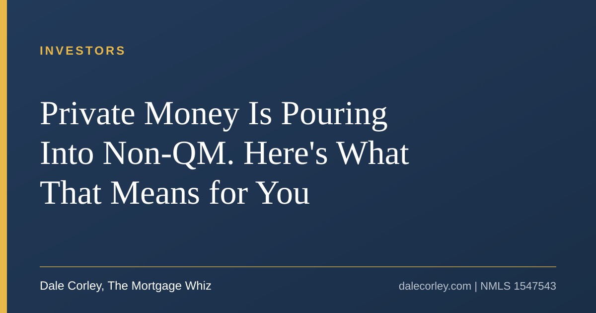 Private Money Is Pouring Into Non-QM. Here's What That Means for You